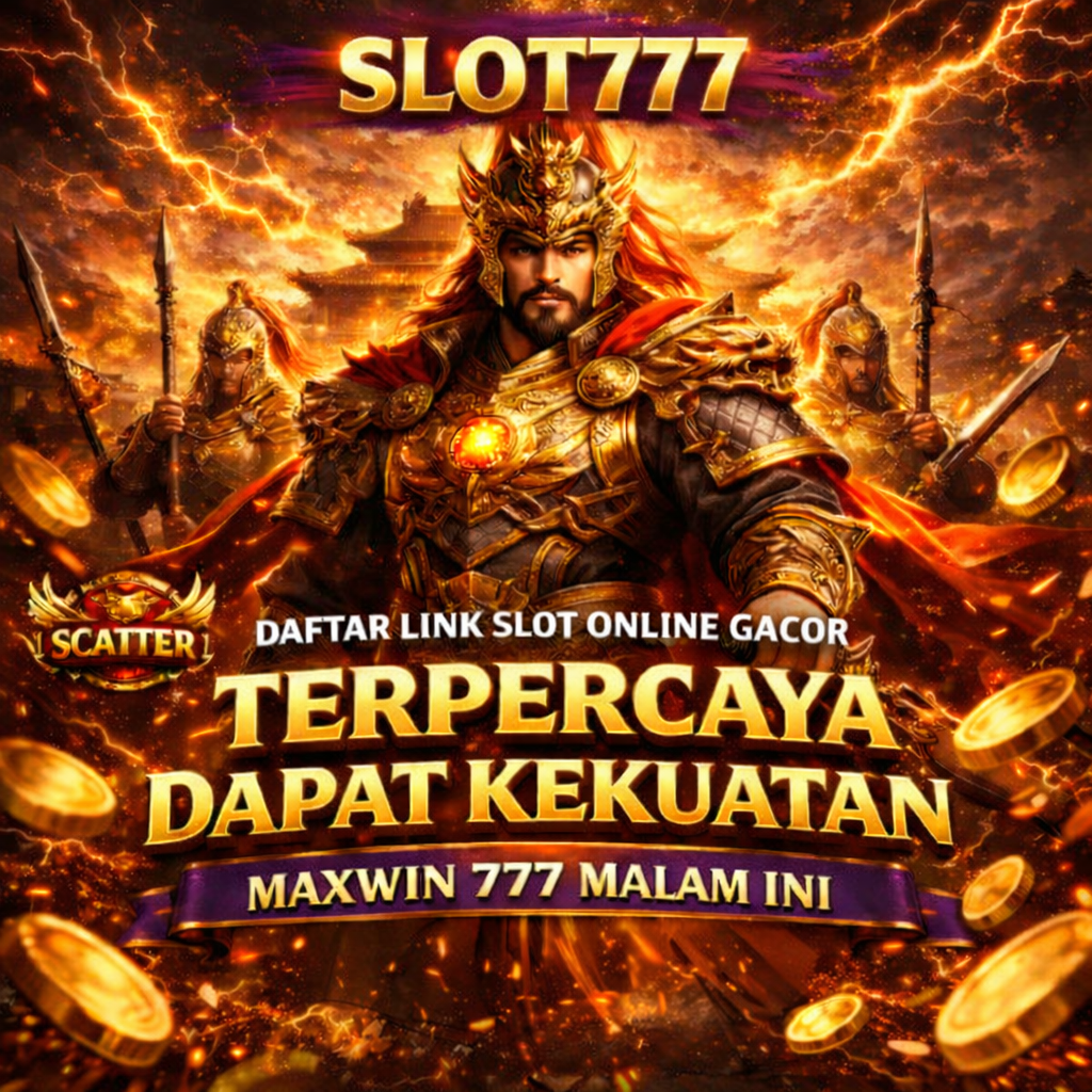 SLOT777 : Daftar Link Slot Online Gacor Terpercaya Dapat Kekuatan Maxwin 777 Malam Ini